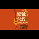 Boleros, rancheras y algún tango escondido Del Viernes 21 Noviembre al Viernes 26 Diciembre 2025