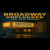 Broadway Unplugged - Soul-Jazz Versions Jueves 20 y Jueves 27 Noviembre 2025