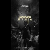 NOCHEVIEJA | ETNIA Miercoles 31 Diciembre 2025