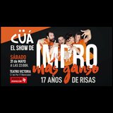 Cüa - El Show de impro más ganso Del Sabado 22 Noviembre al Sabado 23 Mayo 2026