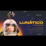 Lunático Del Lunes 1 Diciembre al Lunes 29 Diciembre 2025